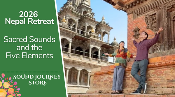 2026 Nepal's Sacred Sounds and the Five Elements Retreat