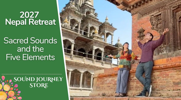 2027 Nepal's Sacred Sounds and the Five Elements Retreat