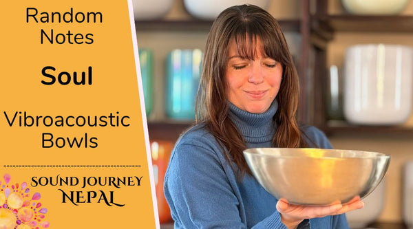 Random Notes - SOUL Vibroacoustic Bowls