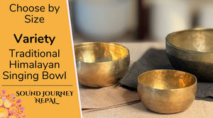 Variety of Traditional Himalayan Singing Bowls by the Size